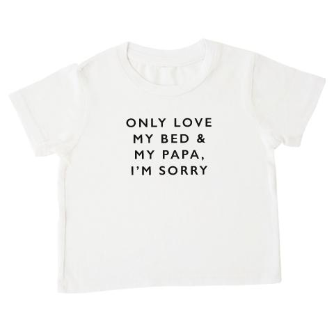 'Only love my bed & my papa' Tee / Onesie