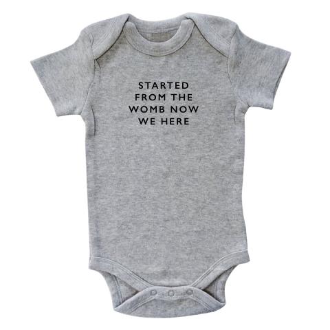 Started from the womb now we're here baby onesie